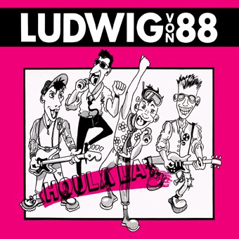 Ludwig von 88: Houlala LP